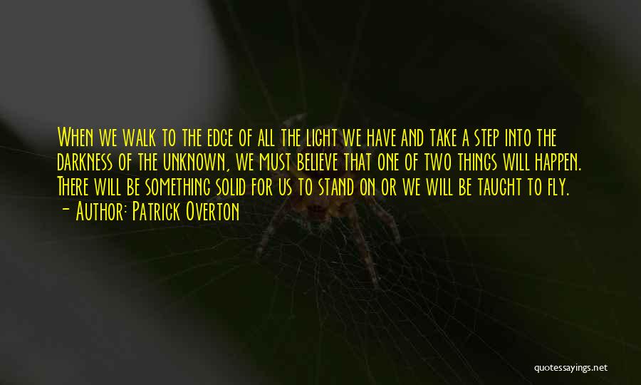 Light Into Darkness Quotes By Patrick Overton