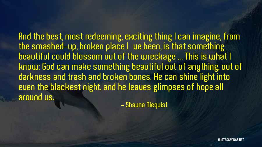 Light Is All Around Us Quotes By Shauna Niequist Light Is All Around Us Quotes By Shauna Niequist