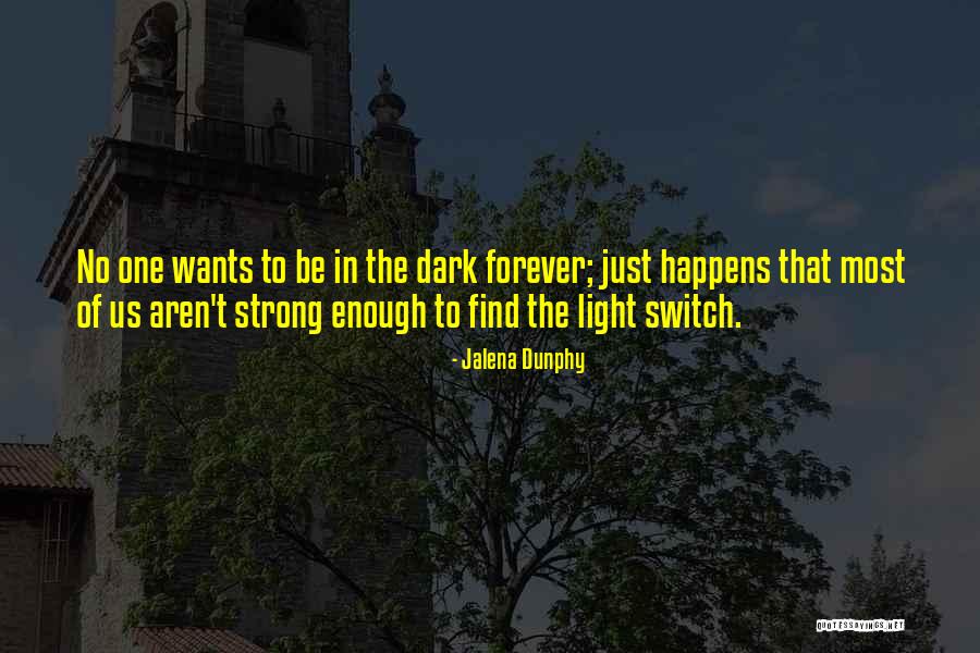 Light It Up Like Dynamite Quotes By Jalena Dunphy Light It Up Like Dynamite Quotes By Jalena Dunphy
