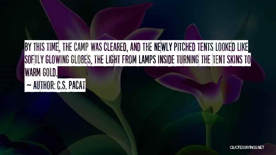 Light Lamps Quotes By C.S. Pacat