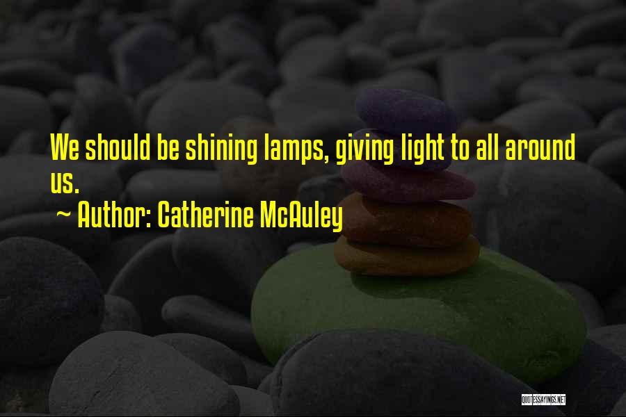 Light Lamps Quotes By Catherine McAuley