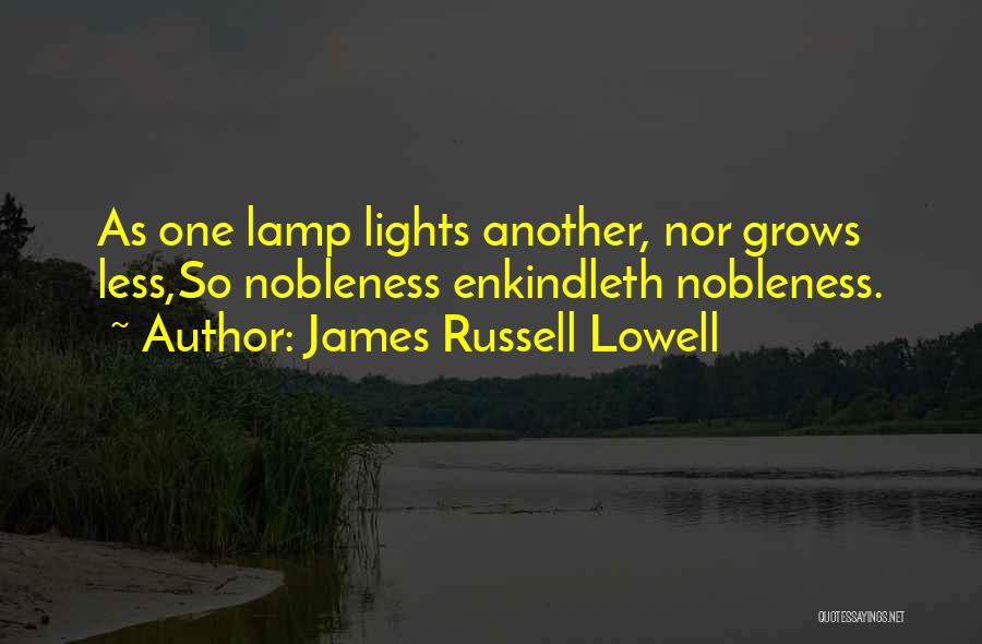 Light Lamps Quotes By James Russell Lowell