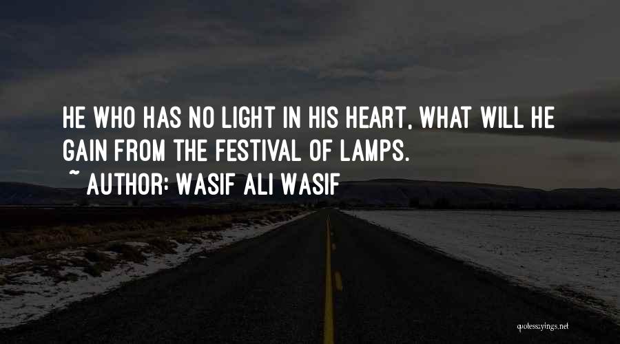 Light Lamps Quotes By Wasif Ali Wasif