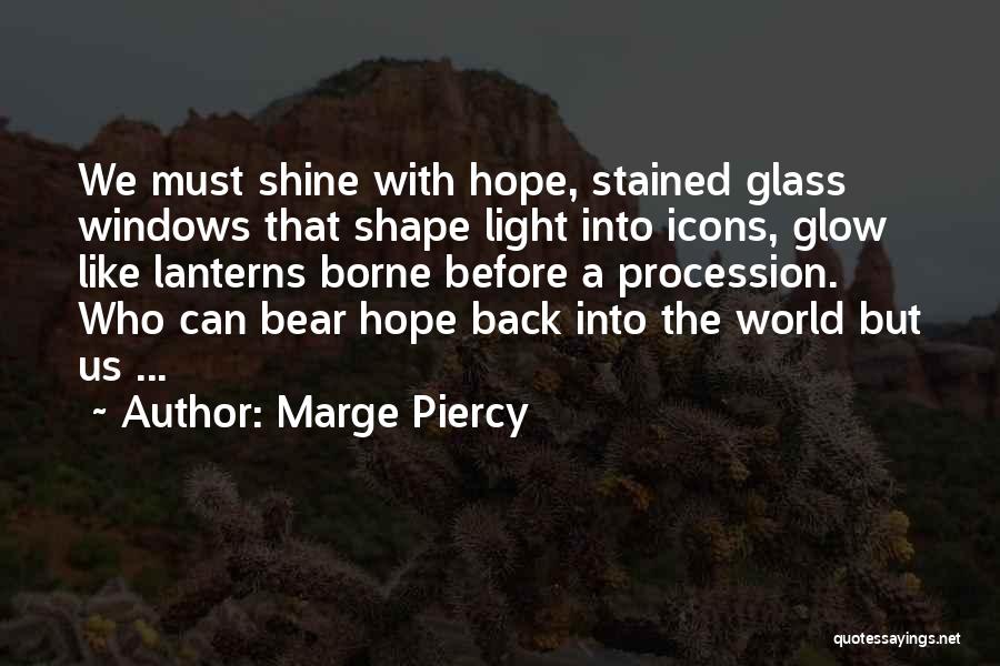 Light Lanterns Quotes By Marge Piercy