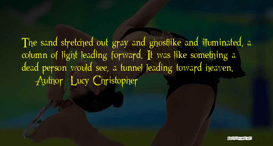 Light Leading The Way Quotes By Lucy Christopher