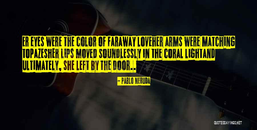 Light Love Quotes By Pablo Neruda Light Love Quotes By Pablo Neruda