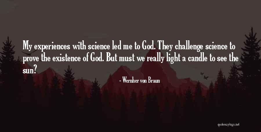 Light Of A Candle Quotes By Wernher Von Braun Light Of A Candle Quotes By Wernher Von Braun