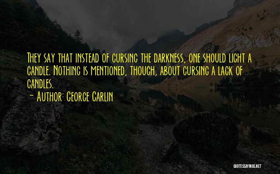 Light Of Candle Quotes By George Carlin