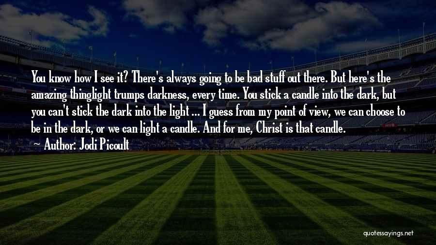 Light Of Candle Quotes By Jodi Picoult