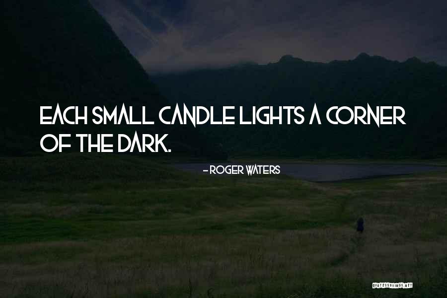 Light Of Candle Quotes By Roger Waters