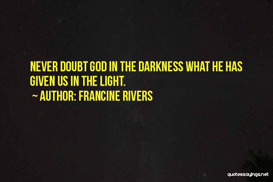 Light Of Faith Quotes By Francine Rivers