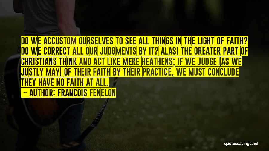 Light Of Faith Quotes By Francois Fenelon