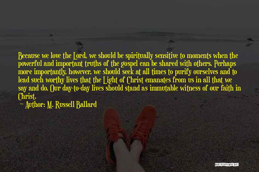 Light Of Faith Quotes By M. Russell Ballard