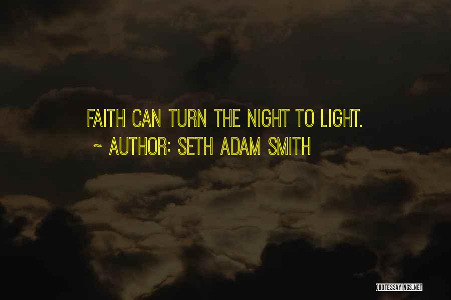 Light Of Faith Quotes By Seth Adam Smith