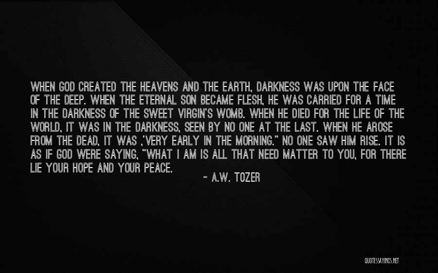 Light Of My Life Quotes By A.W. Tozer