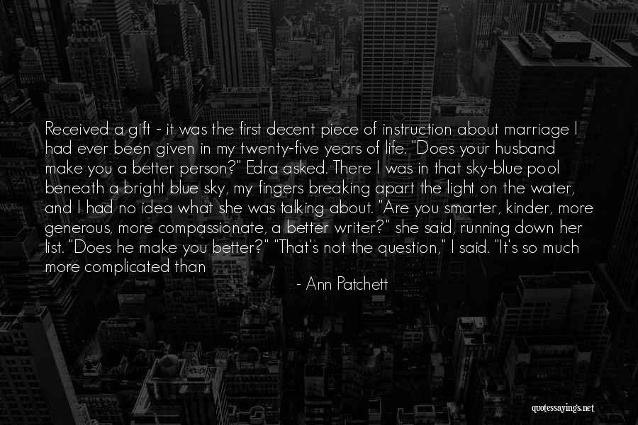 Light Of My Life Quotes By Ann Patchett Light Of My Life Quotes By Ann Patchett