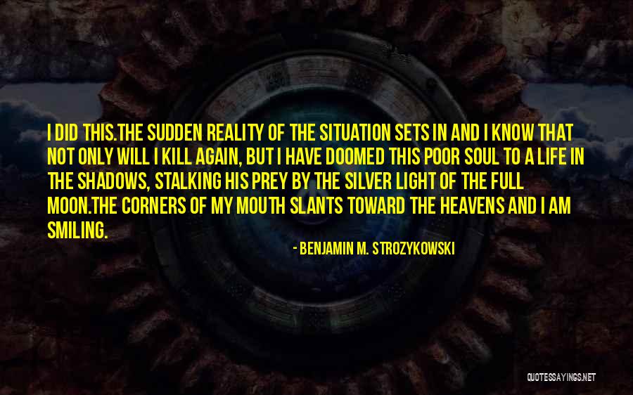 Light Of My Life Quotes By Benjamin M. Strozykowski Light Of My Life Quotes By Benjamin M. Strozykowski