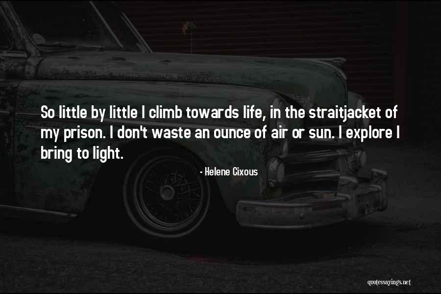 Light Of My Life Quotes By Helene Cixous Light Of My Life Quotes By Helene Cixous