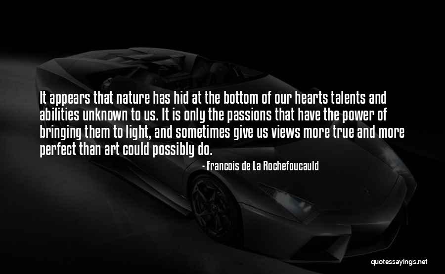 Light Of Nature Quotes By Francois De La Rochefoucauld Light Of Nature Quotes By Francois De La Rochefoucauld