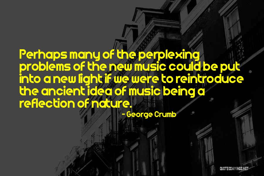 Light Of Nature Quotes By George Crumb Light Of Nature Quotes By George Crumb