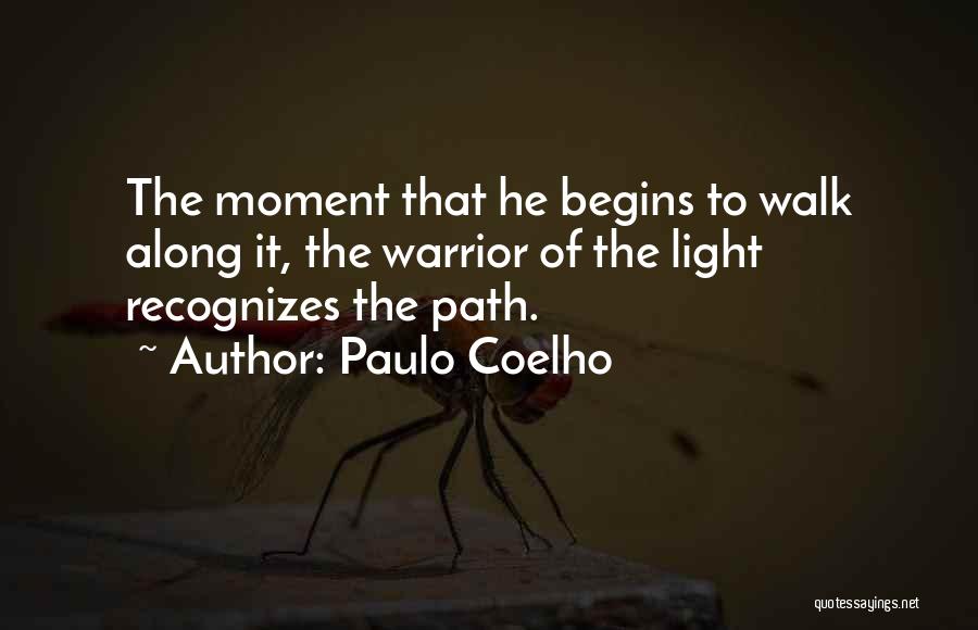 Light Of The Warrior Quotes By Paulo Coelho