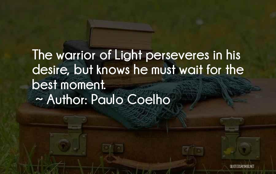 Light Of The Warrior Quotes By Paulo Coelho