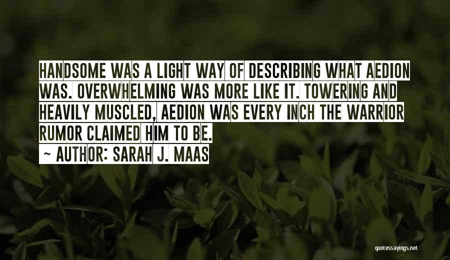 Light Of The Warrior Quotes By Sarah J. Maas