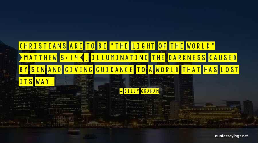 Light Of The World Christian Quotes By Billy Graham Light Of The World Christian Quotes By Billy Graham