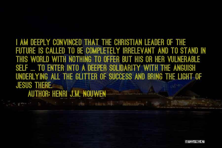 Light Of The World Christian Quotes By Henri J.M. Nouwen