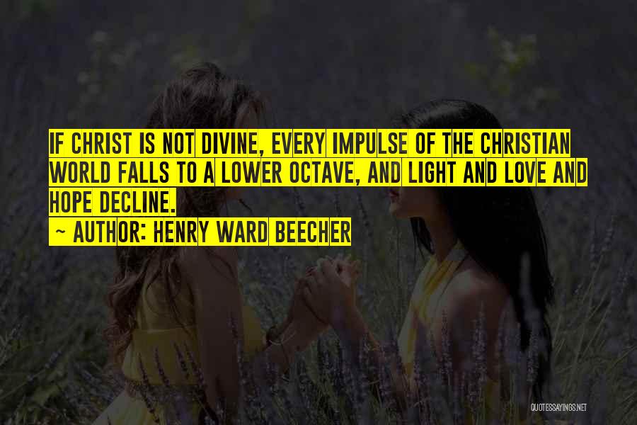 Light Of The World Christian Quotes By Henry Ward Beecher