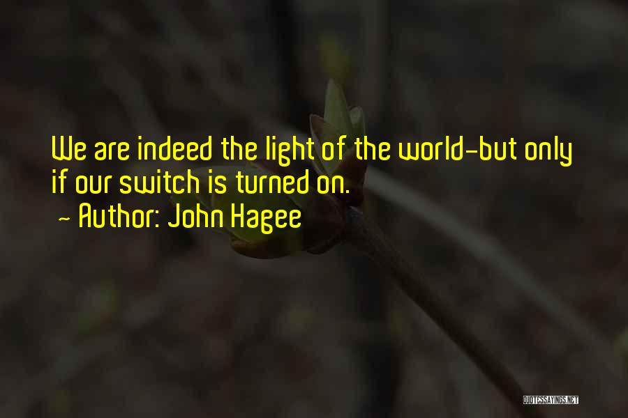 Light Of The World Christian Quotes By John Hagee