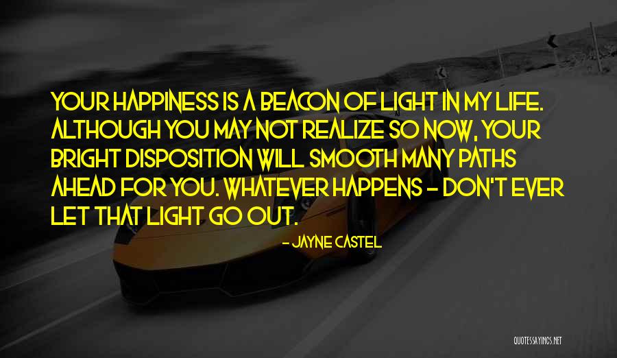 Light Of Your Life Quotes By Jayne Castel Light Of Your Life Quotes By Jayne Castel