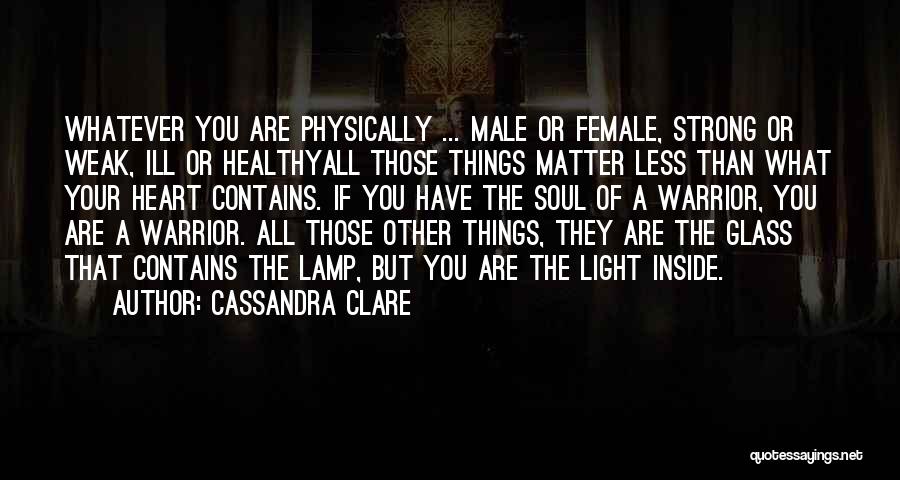 Light Of Your Soul Quotes By Cassandra Clare