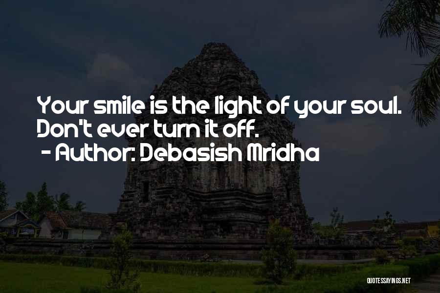 Light Of Your Soul Quotes By Debasish Mridha