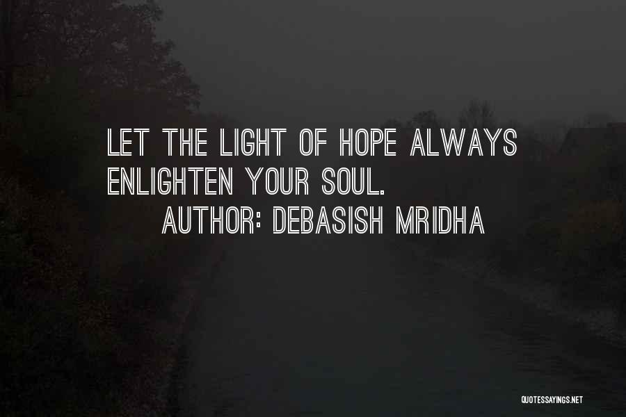 Light Of Your Soul Quotes By Debasish Mridha