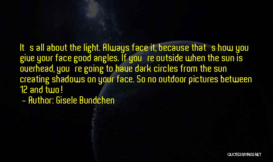 Light On Face Quotes By Gisele Bundchen