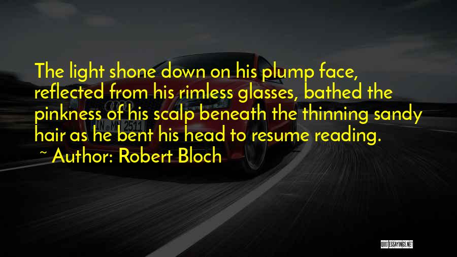 Light On Face Quotes By Robert Bloch
