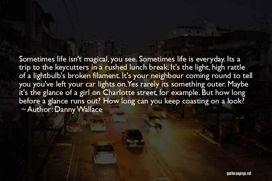 Light On Quotes By Danny Wallace