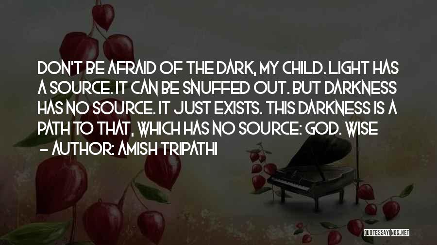 Light Out Of Darkness Quotes By Amish Tripathi