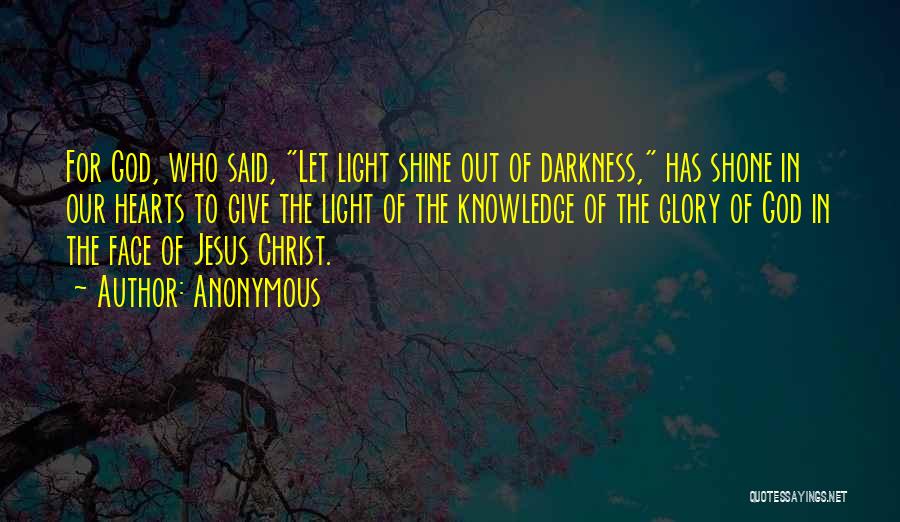 Light Out Of Darkness Quotes By Anonymous