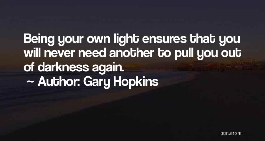 Light Out Of Darkness Quotes By Gary Hopkins