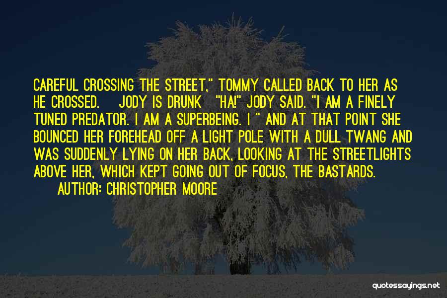Light Pole Quotes By Christopher Moore