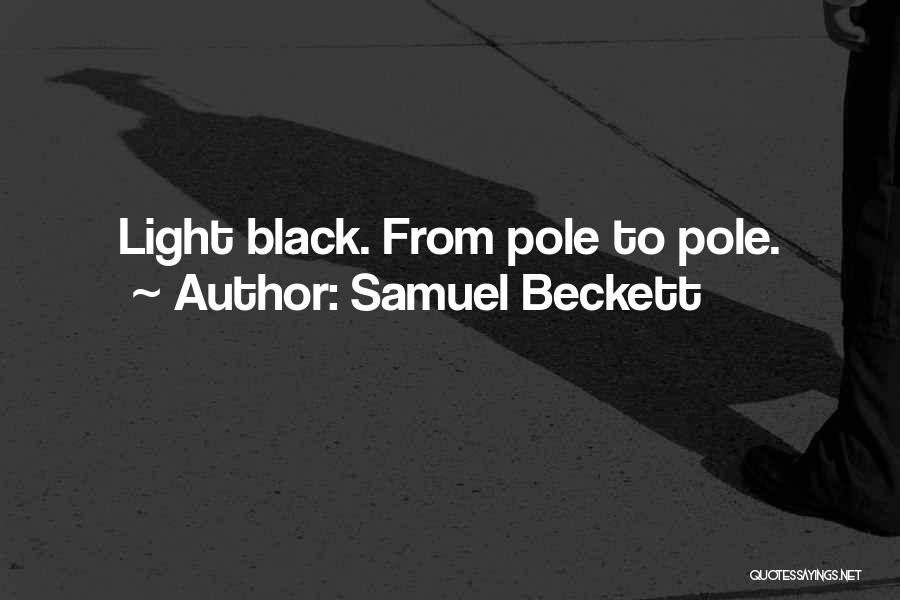 Light Pole Quotes By Samuel Beckett