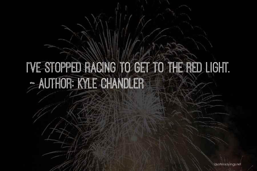 Light Quotes By Kyle Chandler