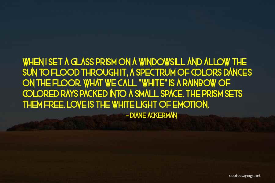 Light Rays Quotes By Diane Ackerman Light Rays Quotes By Diane Ackerman