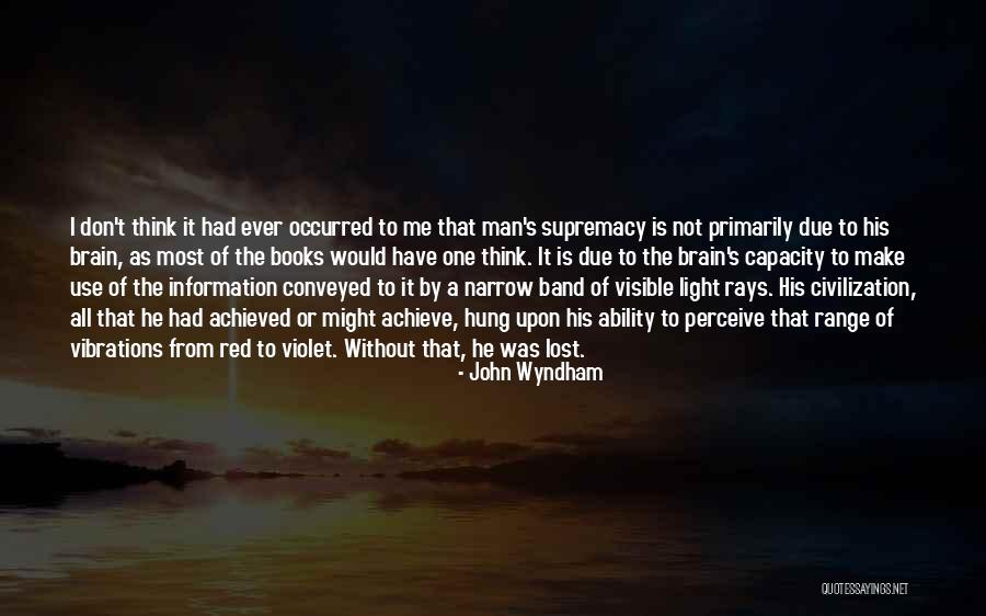 Light Rays Quotes By John Wyndham Light Rays Quotes By John Wyndham