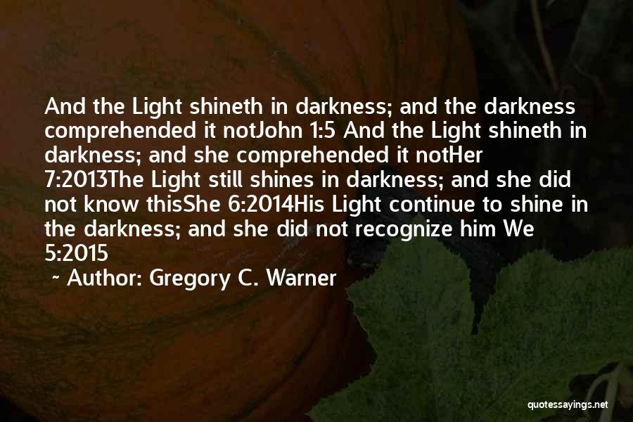 Light Shine Bible Quotes By Gregory C. Warner