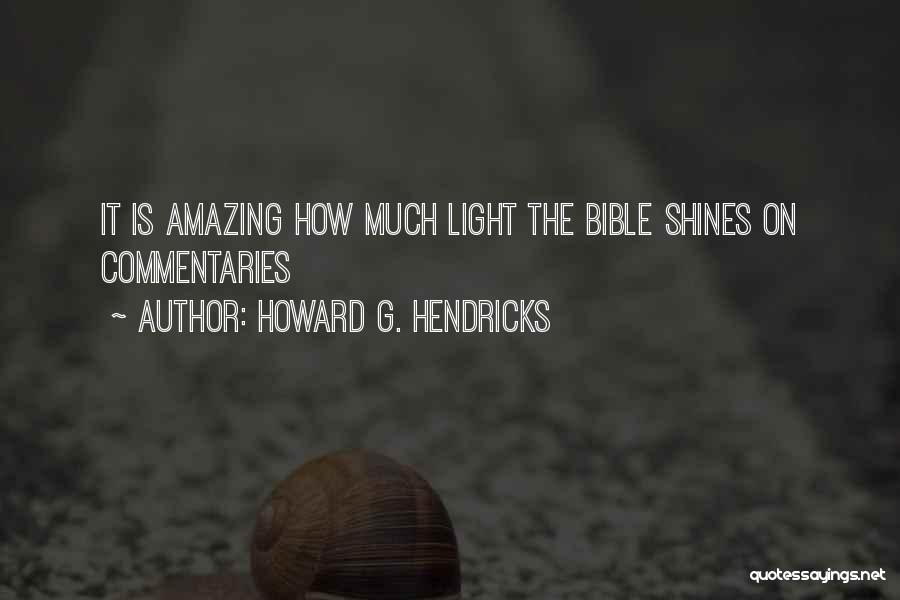 Light Shine Bible Quotes By Howard G. Hendricks
