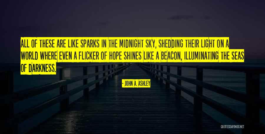 Light Shines In Darkness Quotes By John A. Ashley