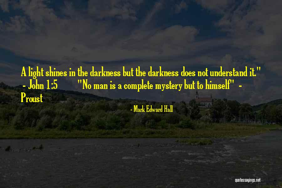 Light Shines In Darkness Quotes By Mark Edward Hall